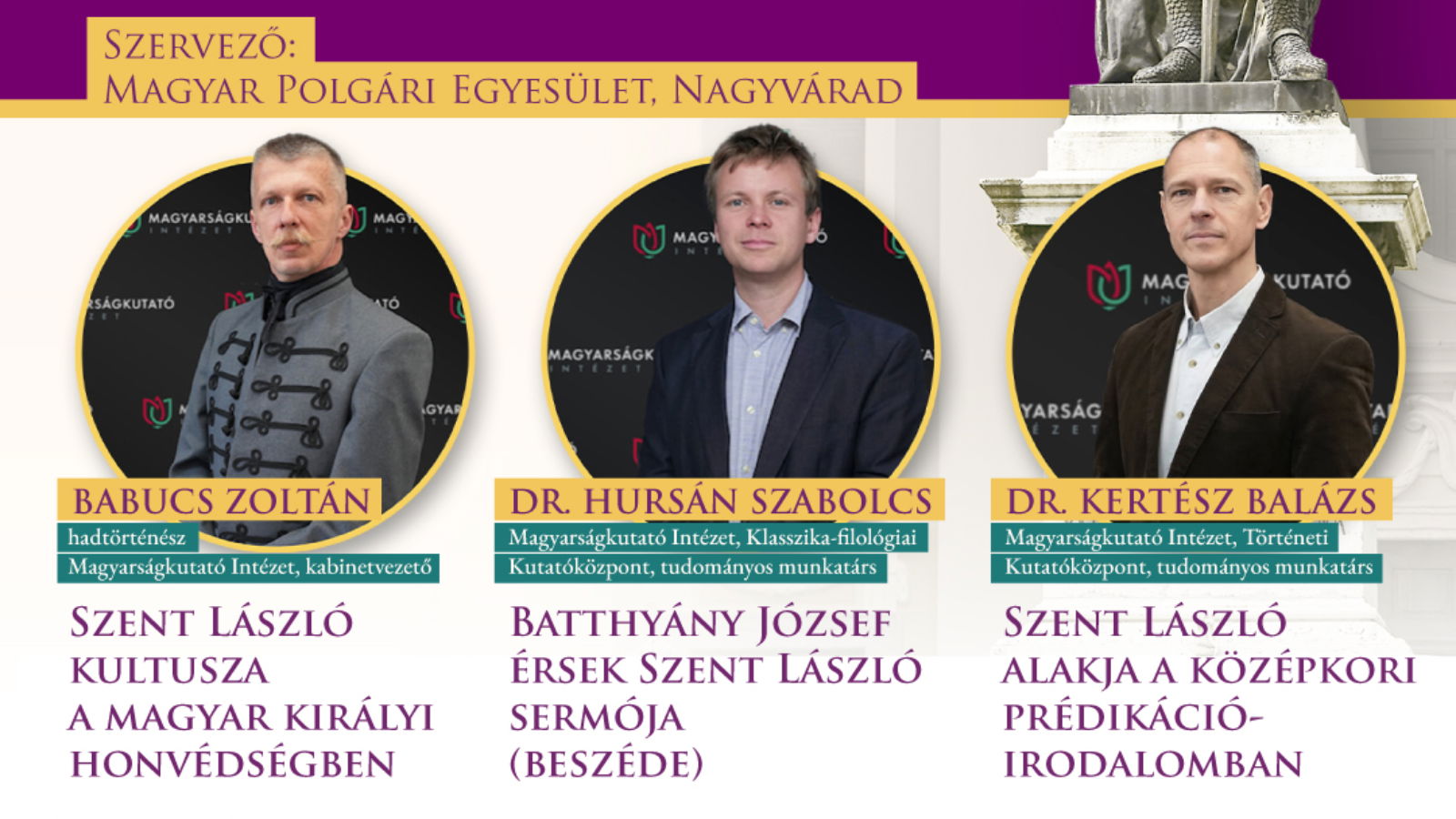 A Magyarságkutató Intézet munkatársainak előadásai Szent László király kultuszáról és tiszteletéről