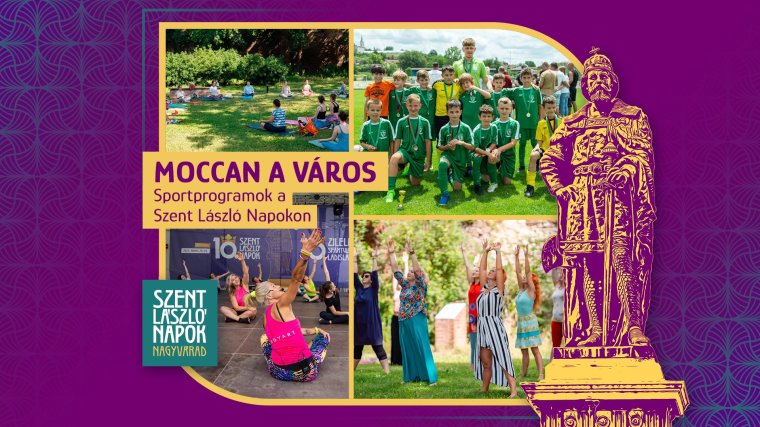 Moccan a város – Mozogjunk együtt a 13. Szent László Napokon