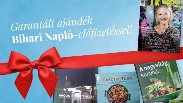 Garantált ajándék 3, 6 vagy 12 hónapos Bihari Napló-előfizetés esetén!