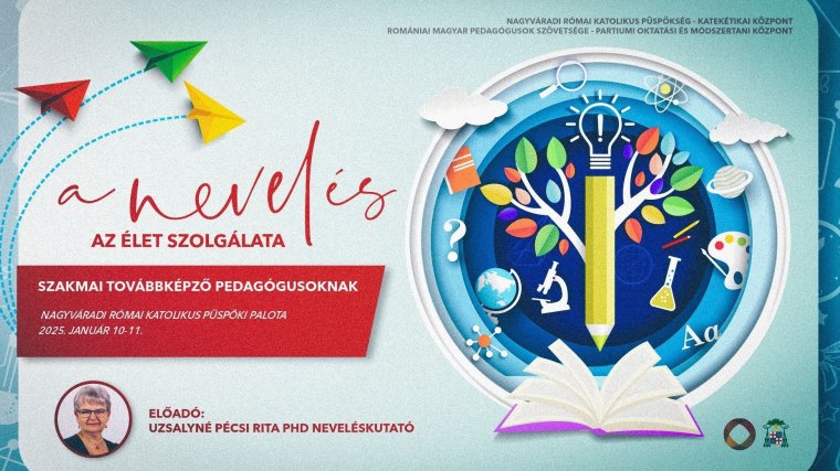 A nevelés az élet szolgálata – szakmai továbbképző pedagógusok számára