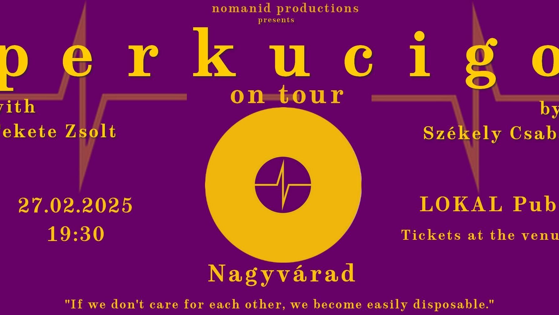 Perkucigo a váradi Lokálban